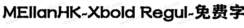 MEllanHK-Xbold Regul字体转换